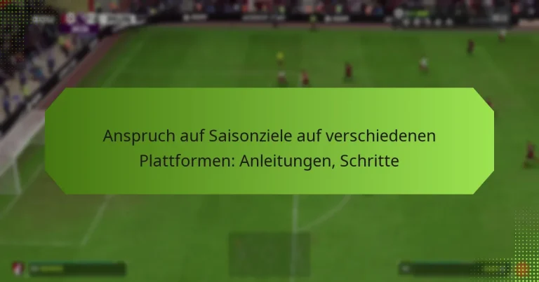featured-image-anspruch-auf-saisonziele-auf-verschiedenen-plattformen-anleitungen-schritte
