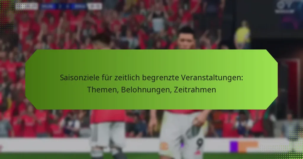 featured-image-saisonziele-fur-zeitlich-begrenzte-veranstaltungen-themen-belohnungen-zeitrahmen