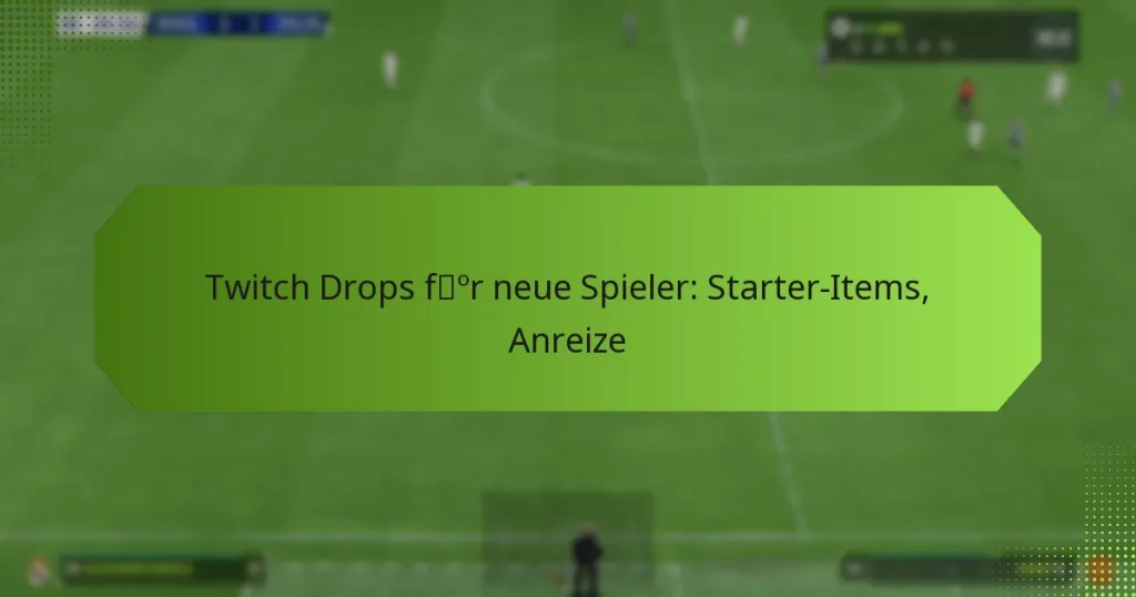 featured-image-twitch-drops-for-neue-spieler-starter-items-anreize