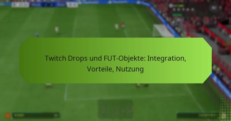 featured-image-twitch-drops-und-fut-objekte-integration-vorteile-nutzung