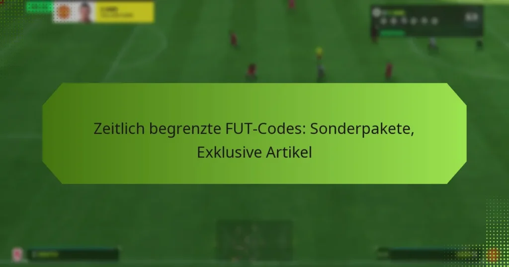 featured-image-zeitlich-begrenzte-fut-codes-sonderpakete-eklusive-artikel