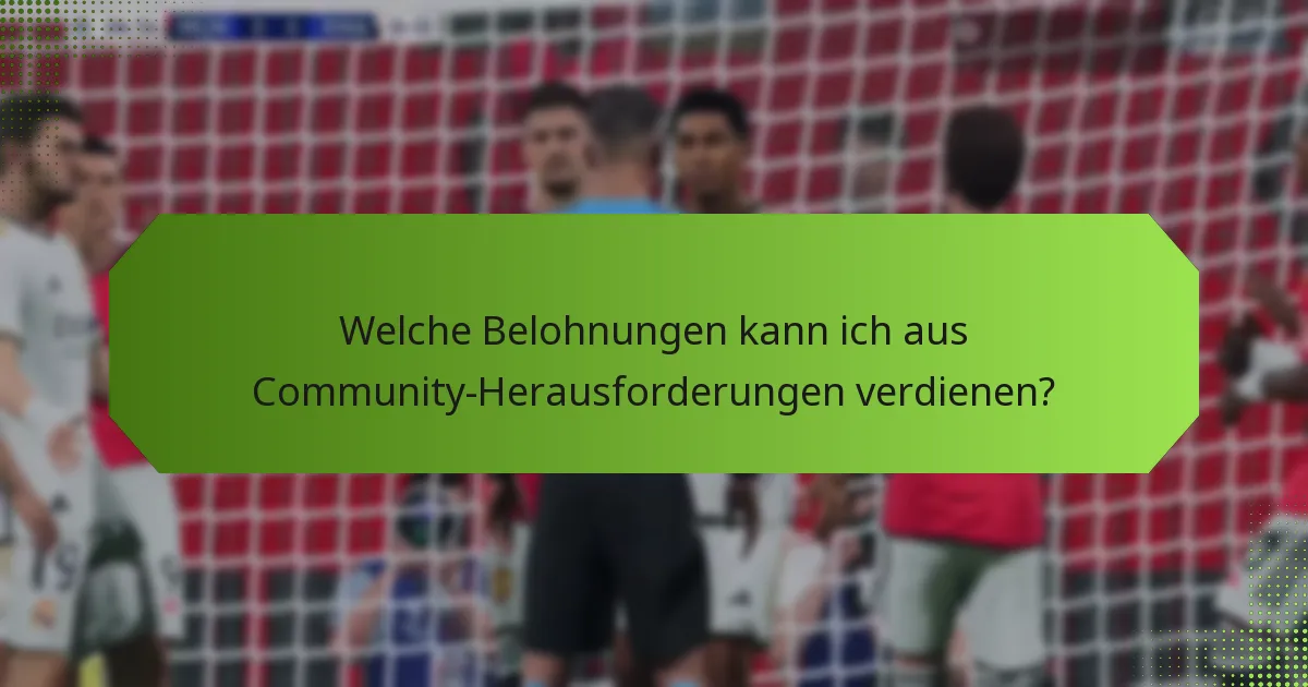 Welche Belohnungen kann ich aus Community-Herausforderungen verdienen?