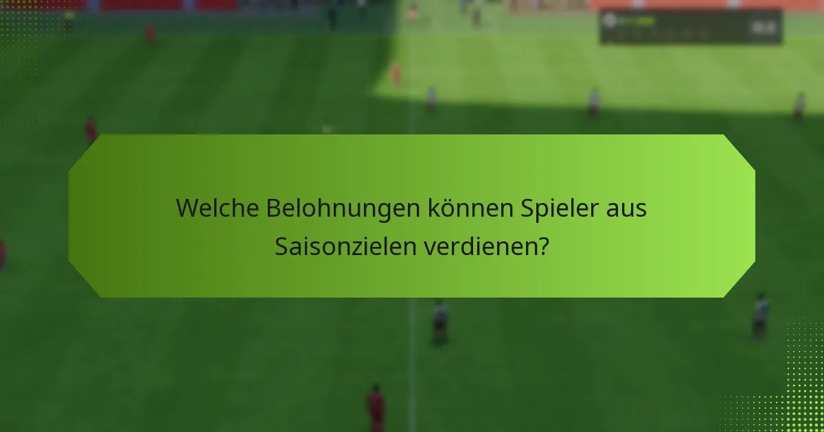 Wie vergleichen sich Saisonziele mit anderen Spielmerkmalen?