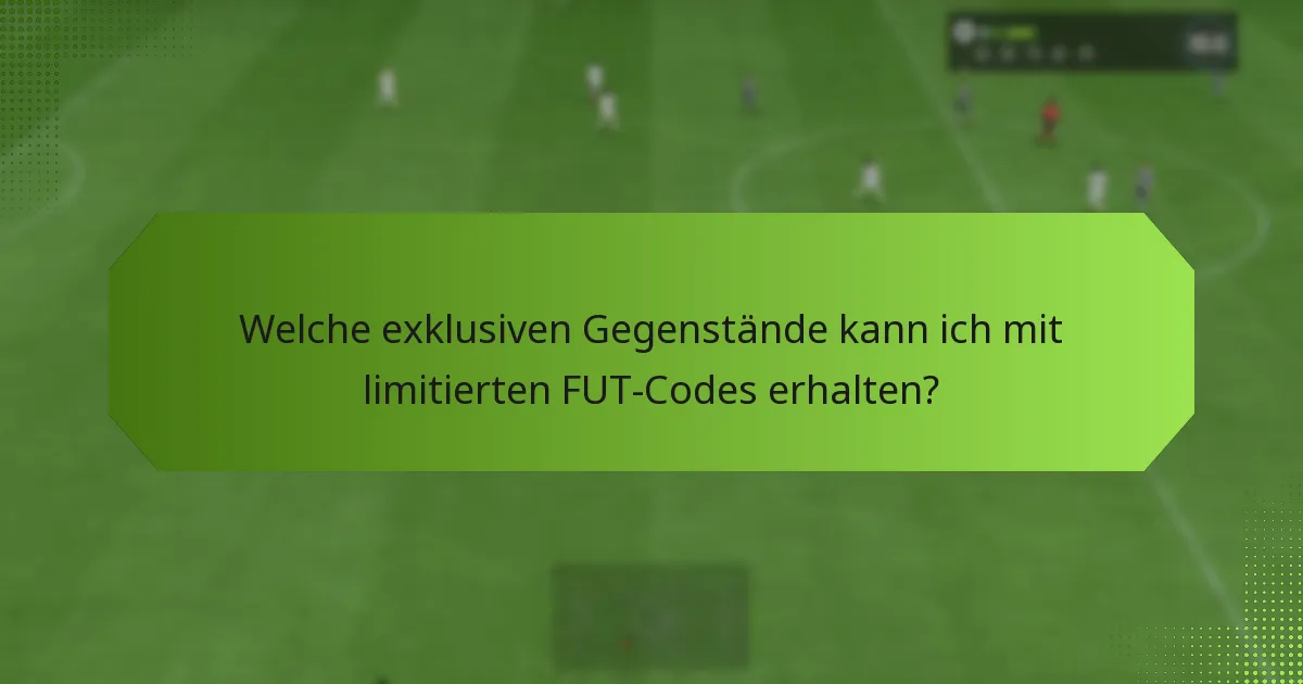 Welche exklusiven Gegenstände kann ich mit limitierten FUT-Codes erhalten?