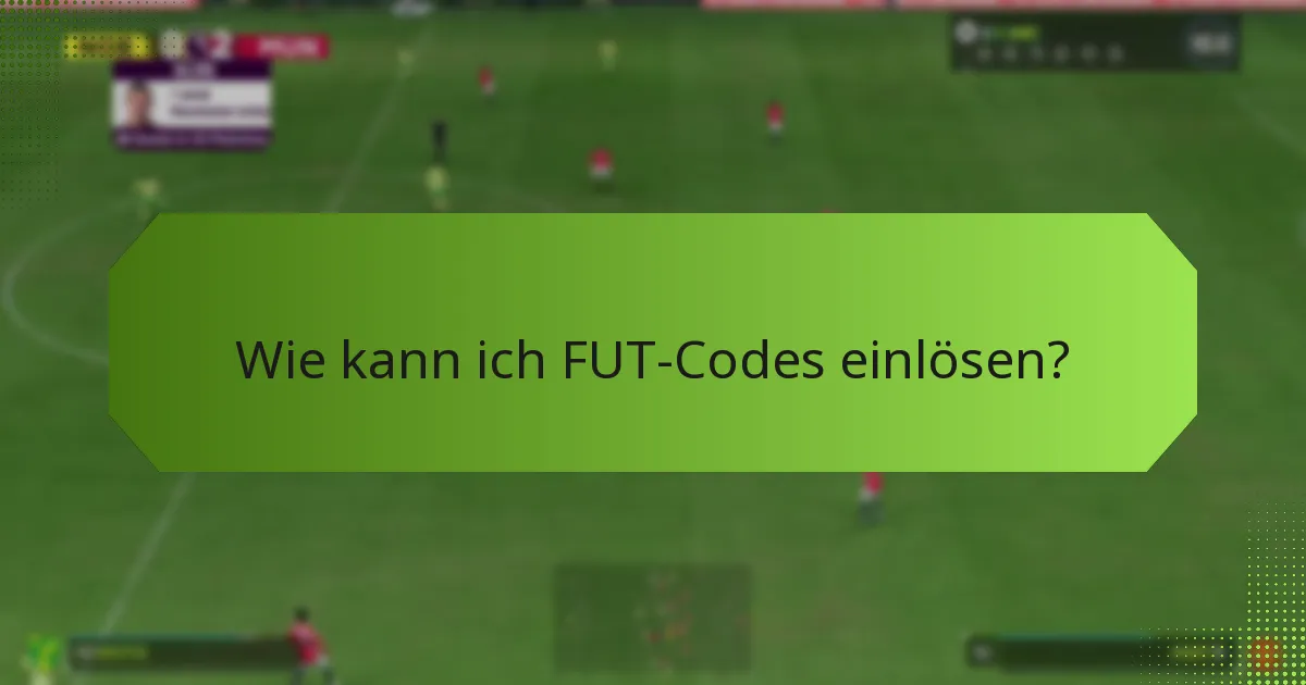 Wie kann ich Probleme mit FUT-Code-Einlösungen beheben?