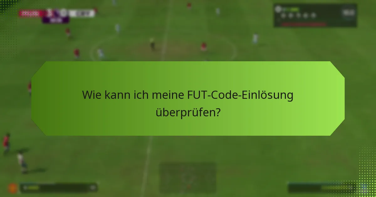 Was sind häufige Probleme bei der Einlösung von FUT-Codes?