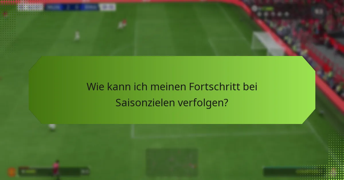 Welche Schritte zur Fehlersuche kann ich bei Problemen mit Saisonzielen unternehmen?